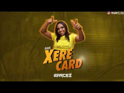 RAVE XERECARD - MC Danny, MC Teteu (DJ Garcez)