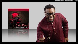 Mike Abdul ft IBK - DEPENDABLE GOD (Official Audio)