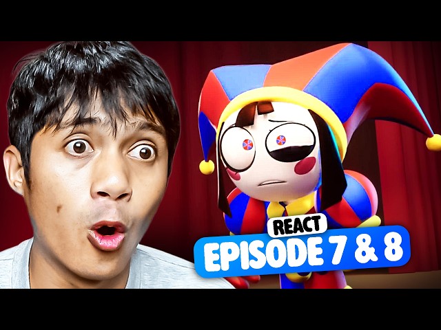 REACT DIGITAL CIRCUS EPISODE 7 DAN 8