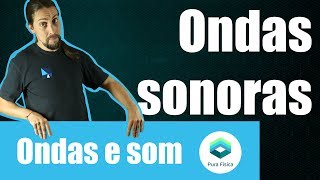 Física - Ondas e som: ondas sonoras