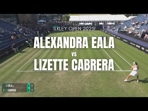 Full Match: Alex Eala vs Lizette Cabrera | ILKLEY OPEN 2025