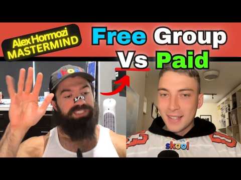 Starting A Free Group Vs Paid Community - Which Works Best? Alex Hormozi Skool Masterclass S4 Ep9