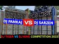Dj Sarzen VS Dj Pankaj // Dj SarZen (King) VS Dj Pankaj (Tiger) Competition 2023