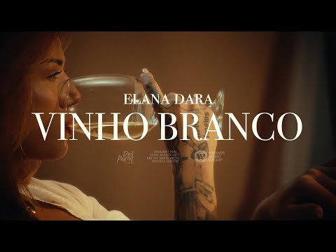 Elana Dara - Vinho Branco  (Visualizer)