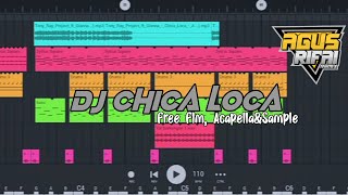 Download lagu Dj Chica Loca,Free Flm, Acapella&Sample mp3