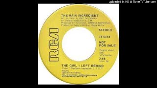 THE MAIN INGREDIENT - THE GIRL I LEFT BEHIND