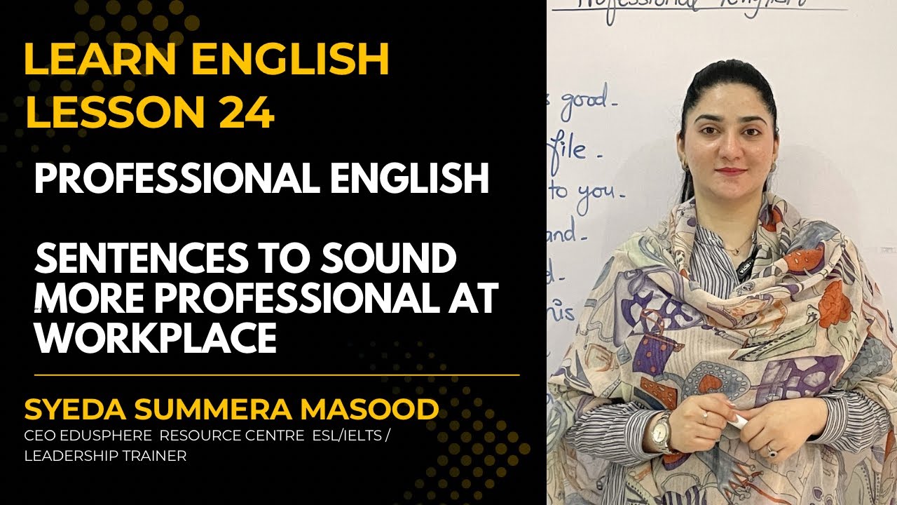 Lesson 24 Professional English ( Sentences to sound more professional at workplace )