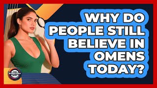 Why Do People Still Believe In Omens Today? - The Everyday Why