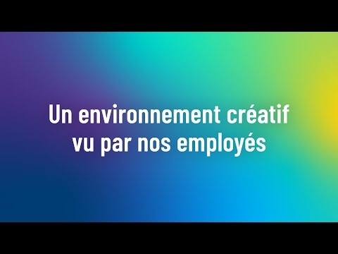 Un environnement créatif vu par nos employés - 1