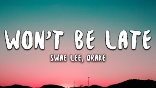 Swae Lee Ft Drake - Won't Be Late video