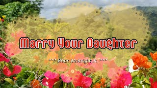 MARRY YOUR DAUGHTER - (Karaoke Version) - in the style of Brian McKnight Jr.