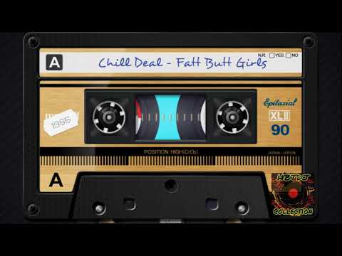 Chill Deal - Fatt Butt Girls