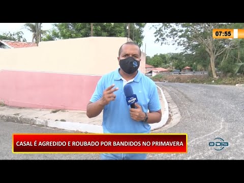Casal é agredido e roubado por bandidos no Primavera 12 01 2021