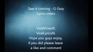 Lyrics G eazy Saw it coming - Saw it coming lyrics - G eazy lyrics saw it coming