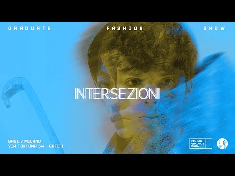 INTERSEZIONI - 28.10.2025 - Il Fashion Show di Accademia IUAD @ Fashion Graduate Italia, BASE Milano