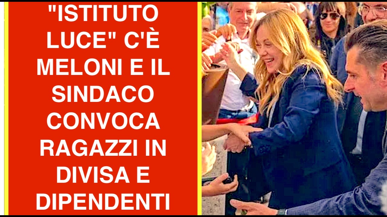 ASCOLI. "ISTITUTO LUCE" C'È MELONI E IL SINDACO CONVOCA RAGAZZI IN DIVISA E DIPENDENTI COMUNALI