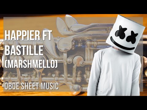 Oboe Sheet Music: How to play Happier ft Bastille by Marshmello