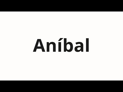 How to pronounce Aníbal