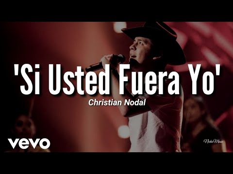 Christian Nodal - Si Usted Fuera Yo (LETRA) 2019
