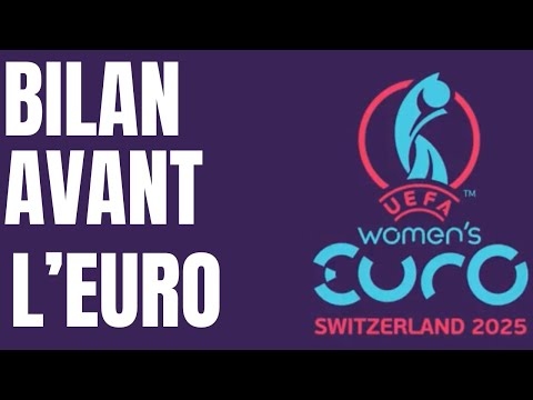 Bilan d avant l Euro 2025 féminin en Suisse