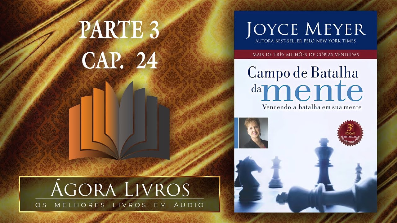 Áudio Livro | Campo de Batalha da Mente - Parte 3 capítulo 24 | Joyce Meyer