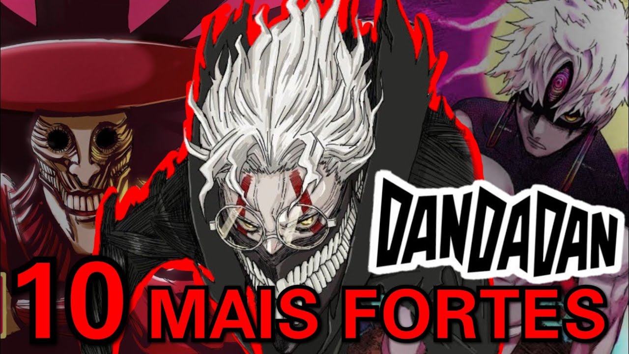 10 MAIS FORTES DE DANDADAN - Alerta de Spoiler