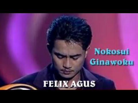 NOKOSUAI GINAWOKU - FELIX AGUS