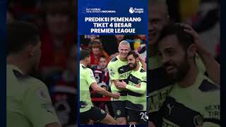 Prediksi Pemegang Tiket 4 Besar Liga Inggris: Arsenal & Man City Terjamin, Liverpool, Chelsea Ngenes