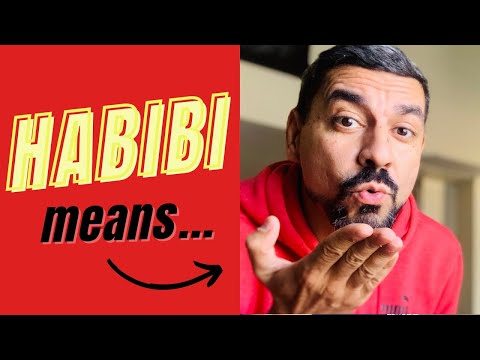 What does the word Habibi mean?