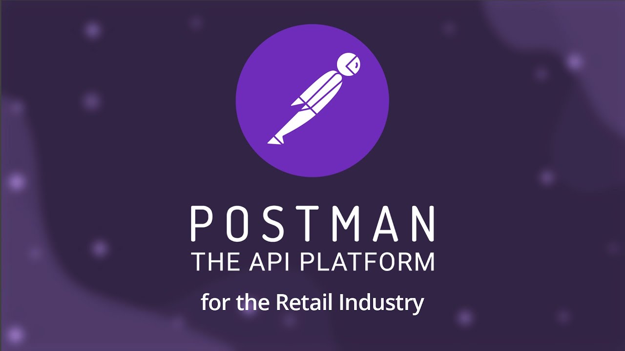The Postman API Platform for the Retail Industry