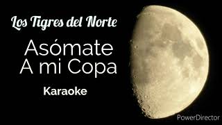 Asómate A Mi Copa (Karaoke) | Los Tigres del Norte