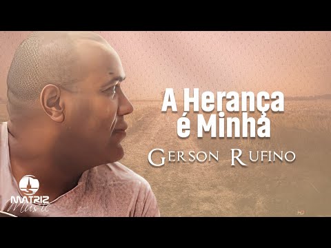 A Herança É Minha - Gerson Rufino