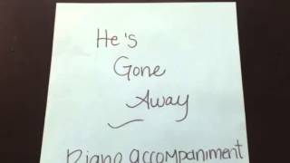 He's Gone Away- Piano Accompaniment