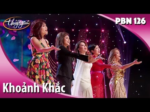 PBN 126 | Lưu Bích, Thanh Hà, Minh Tuyết, Ngọc Anh, Nguyễn Hồng Nhung - Khoảnh Khắc