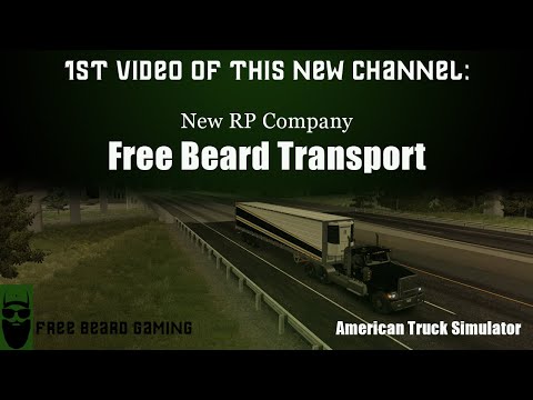 American Truck Simulator Episode 1 - Start of Virtual Company Free Beard Transport