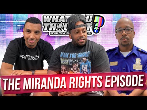 What You Thought #134 | The Miranda Rights Episode The Funniest Podcast On The Planet