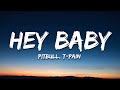 Pitbull Hey Baby Drop It To The Floor Lyrics Ft T Pain