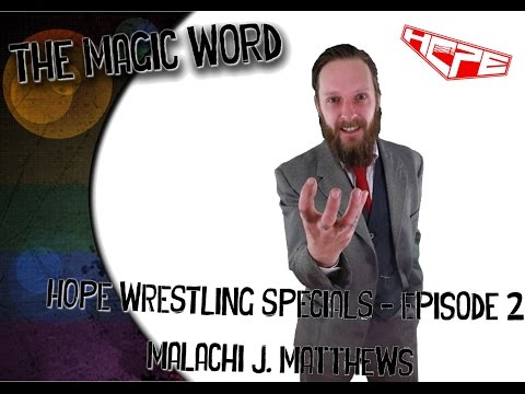 HOPE Magic Word Specials: Episode 2 - Malachi J Matthews
