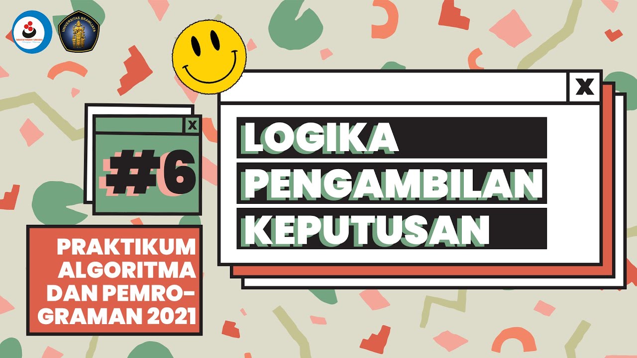 6. Logika Pengambilan Keputusan - Praktikum Algoritma dan Pemrograman 2021