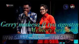 Download lagu Memori berkasih - Gerry Mahesa feat Tya Agustin - Gank Kumpo mp3