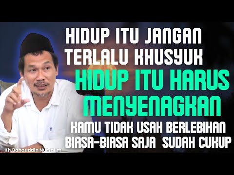 Hidup itu harus senang | Gus Baha Terbaru