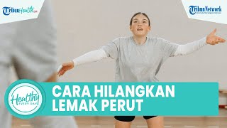 Cara Mudah Hilangkan Lemak Perut dengan Melakukan Olahraga: Rutin Kardio hingga Latihan Kekuatan