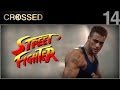 CROSSED - 14 - Street Fighter