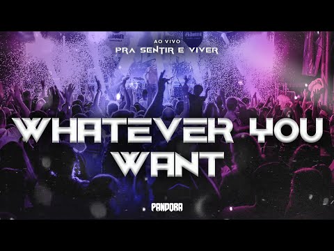 Pandora - Whatever You Want (Ao Vivo)