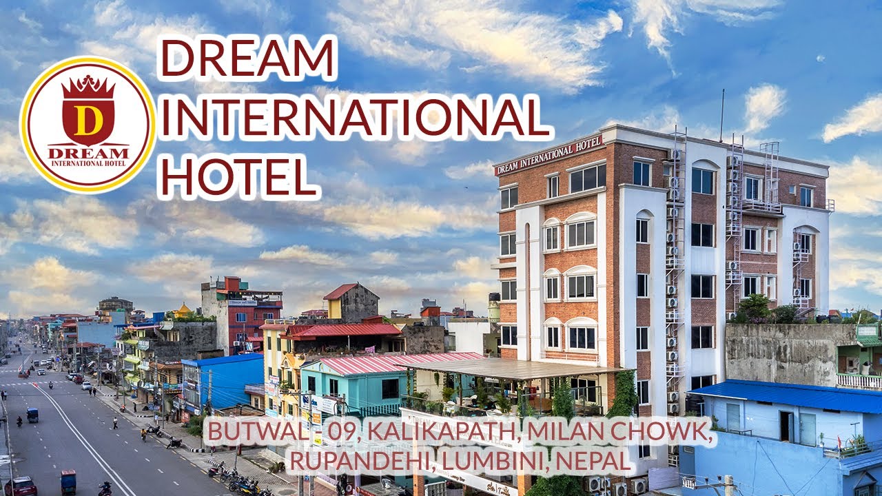 Dream International Hotel || A boutique hotel ||Butwal - 09, Kalikapath, Milan Chowk