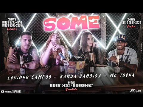SOME - Banda Bandida Feat. Mc Tocha e Lekinho Campos [Clipe Oficial]