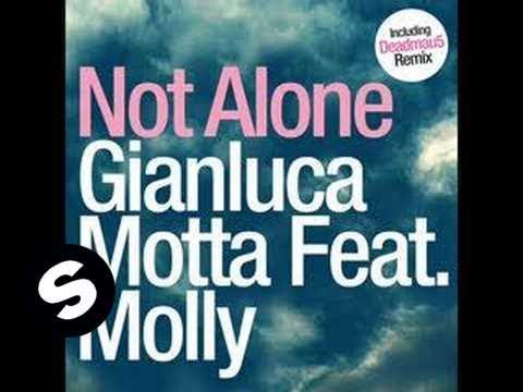Gianluca Motta Ft Molly - Not Alone (Deadmau5 Radio Edit)