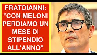 FRATOIANNI: "CON MELONI PERDIAMO UN MESE DI STIPENDIO ALL'ANNO". È VERO?