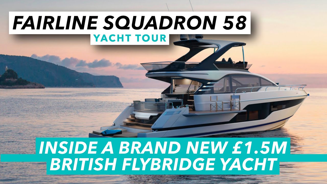 Fairline Squadron 58 yacht tour | Inside a brand new £1.5m British flybridge