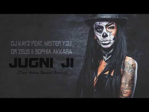 DJ Kayz feat. Mister You , Dr Zeus & Sophia Akkara - Jugni Ji (Dave Adam Special Bootleg)